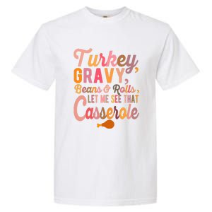 Thanksgiving Turkey Gravy Beans And Rolls Let Me See That Garment-Dyed Heavyweight T-Shirt