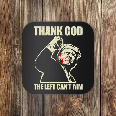 Trump Thank God The Left CanT Aim Coaster