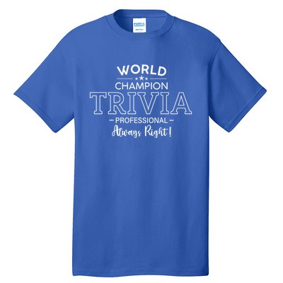 Trivia Team General Knowledge Quiz Funny Trivia Game Table Gift Tall T-Shirt