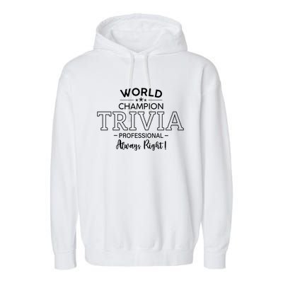 Trivia Team General Knowledge Quiz Funny Trivia Game Table Gift Garment-Dyed Fleece Hoodie