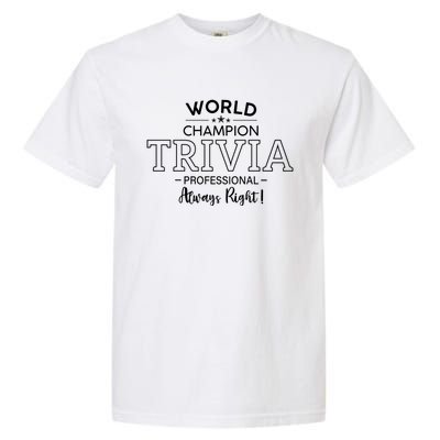 Trivia Team General Knowledge Quiz Funny Trivia Game Table Gift Garment-Dyed Heavyweight T-Shirt