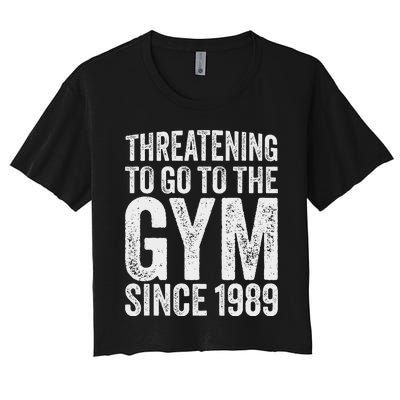 Threatening To Go To The Gym Since 1989 Women's Crop Top Tee