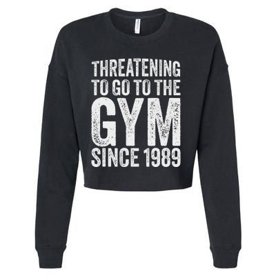 Threatening To Go To The Gym Since 1989 Cropped Pullover Crew