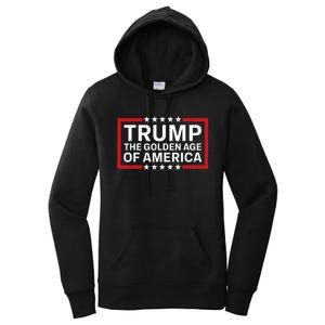 Trump The Golden Age Of America 2024 Election Gop Victory Women's Pullover Hoodie