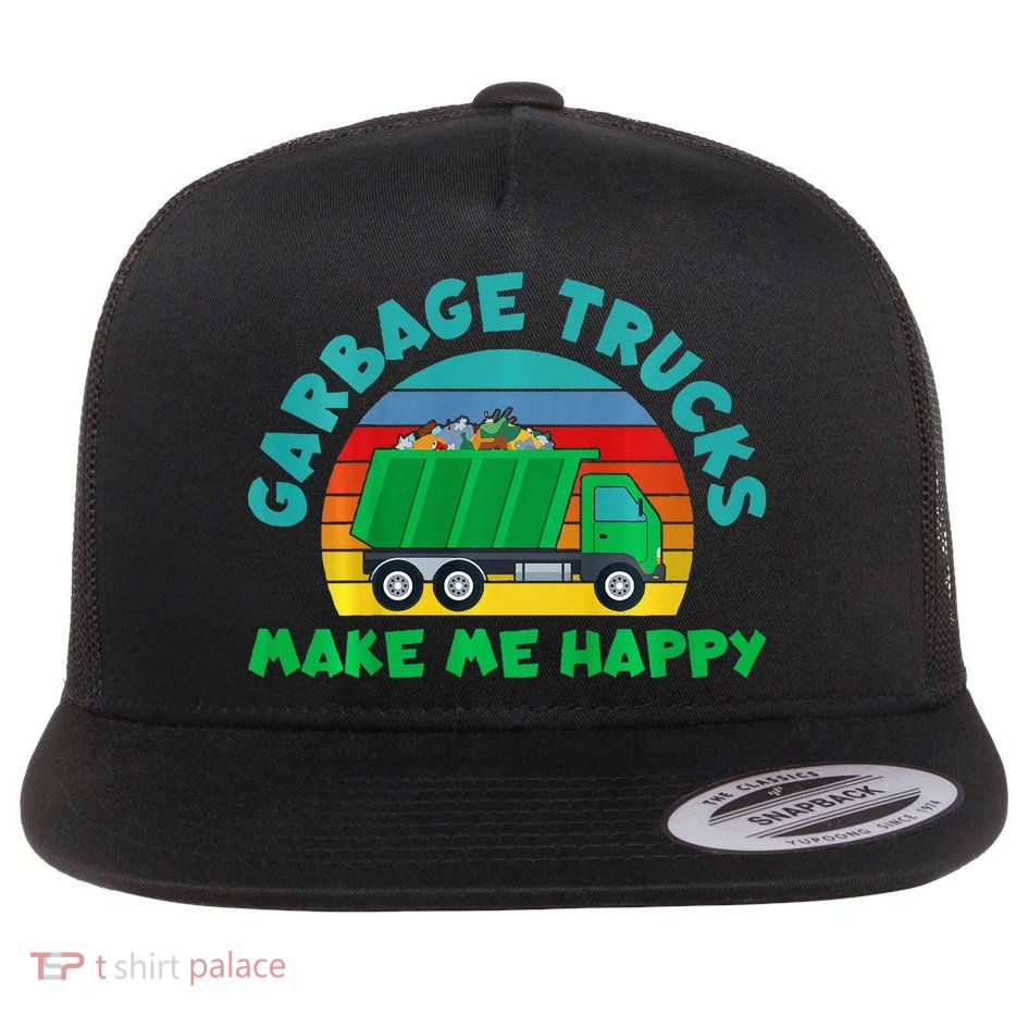 Trash Truck Garbage Day Garbage Trucks Make Me Happy Flat Bill Trucker Hat
