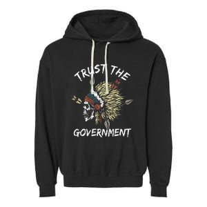 Trust The Government Skull Native American Garment-Dyed Fleece Hoodie