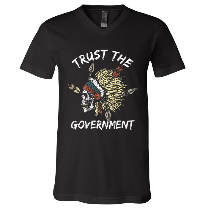 Trust The Government Skull Native American V-Neck T-Shirt