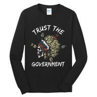 Trust The Government Skull Native American Tall Long Sleeve T-Shirt