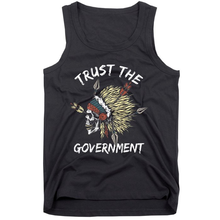 Trust The Government Skull Native American Tank Top