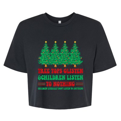 Tree Tops Glisten And Children Listen To Nothing Christmas Bella+Canvas Jersey Crop Tee