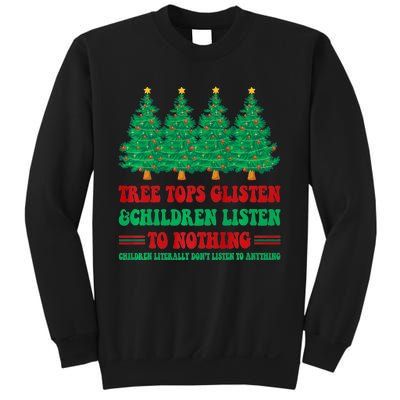 Tree Tops Glisten And Children Listen To Nothing Christmas Sweatshirt