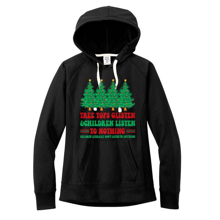 Tree Tops Glisten And Children Listen To Nothing Christmas Women's Fleece Hoodie