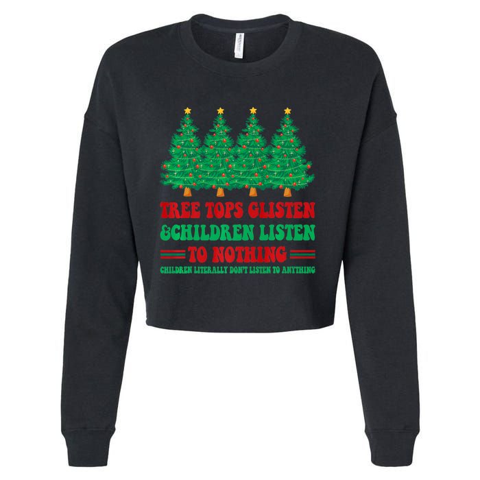 Tree Tops Glisten And Children Listen To Nothing Christmas Cropped Pullover Crew