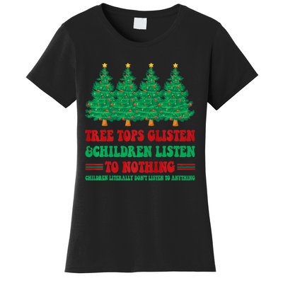 Tree Tops Glisten And Children Listen To Nothing Christmas Women's T-Shirt