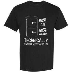 Technically The Glass Is Full Chemistry Humor Science Garment-Dyed Heavyweight T-Shirt