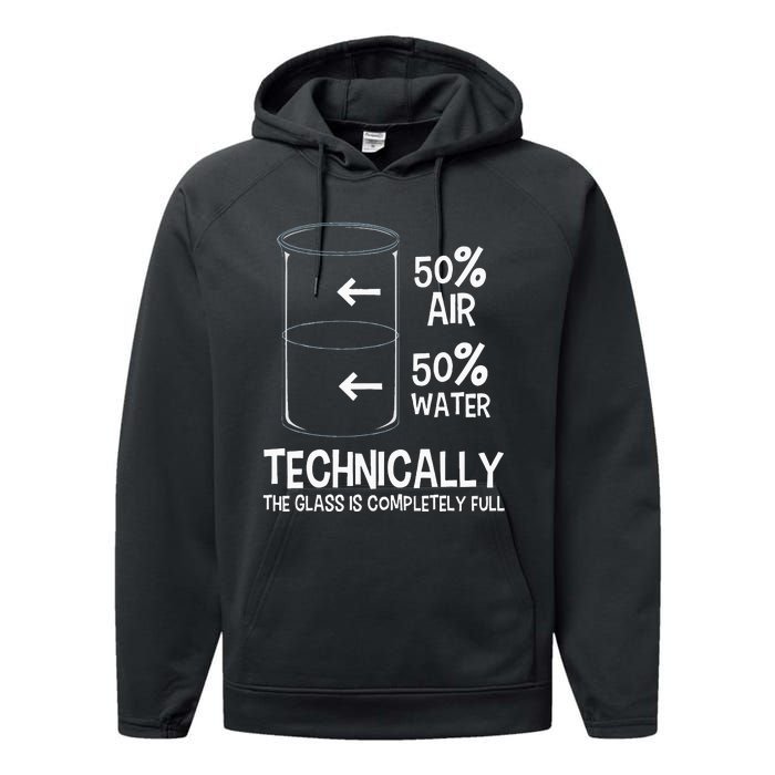 Technically The Glass Is Full Chemistry Humor Science Performance Fleece Hoodie