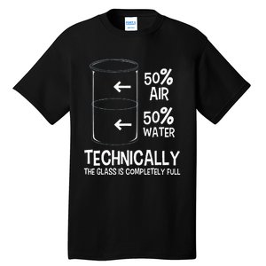 Technically The Glass Is Full Chemistry Humor Science Tall T-Shirt