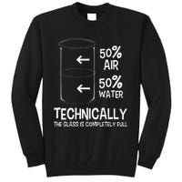 Technically The Glass Is Full Chemistry Humor Science Tall Sweatshirt