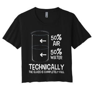 Technically The Glass Is Full Chemistry Humor Science Women's Crop Top Tee