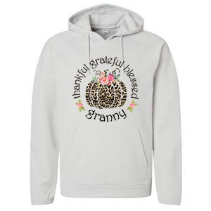 Thanksgiving Thankful Grateful Blessed Granny Granny Gift Funny Gift Performance Fleece Hoodie