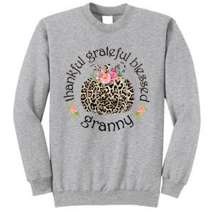 Thanksgiving Thankful Grateful Blessed Granny Granny Gift Funny Gift Tall Sweatshirt