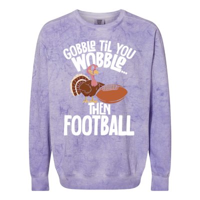 Turkey Thanksgiving Gobble Til You Wobble Then Football Cute Gift Colorblast Crewneck Sweatshirt