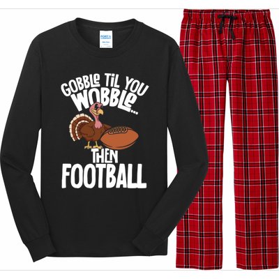 Turkey Thanksgiving Gobble Til You Wobble Then Football Cute Gift Long Sleeve Pajama Set