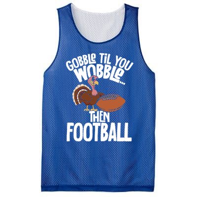 Turkey Thanksgiving Gobble Til You Wobble Then Football Cute Gift Mesh Reversible Basketball Jersey Tank