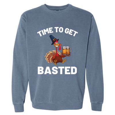 Time To Get Basted Funny Thanksgiving Nice Thanksgiving Gift Garment-Dyed Sweatshirt