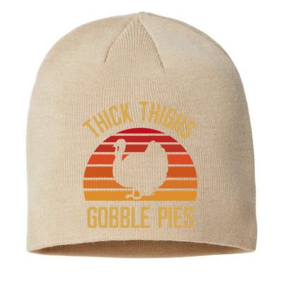 Thick Thighs Gobble Pies Funny Thanksgiving Feast Turkey Sustainable Beanie