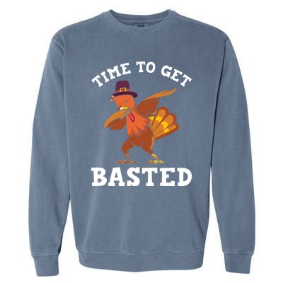 Time To Get Basted Funny Turkey Thanksgiving Great Gift Garment-Dyed Sweatshirt