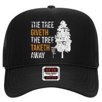 The Tree Giveth The Tree Taketh Away Frisbee Disc Golf Gifts High Crown Mesh Back Trucker Hat