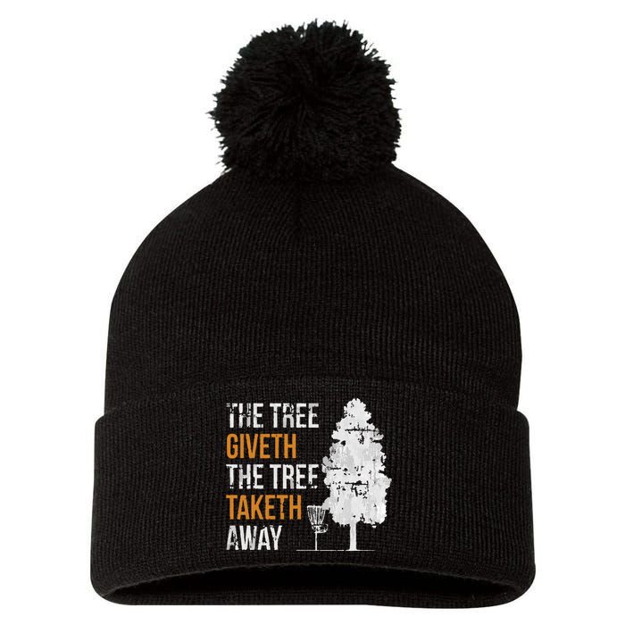 The Tree Giveth The Tree Taketh Away Frisbee Disc Golf Gifts Pom Pom 12in Knit Beanie