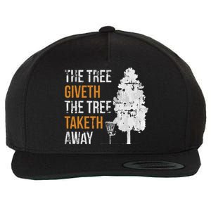 The Tree Giveth The Tree Taketh Away Frisbee Disc Golf Gifts Wool Snapback Cap