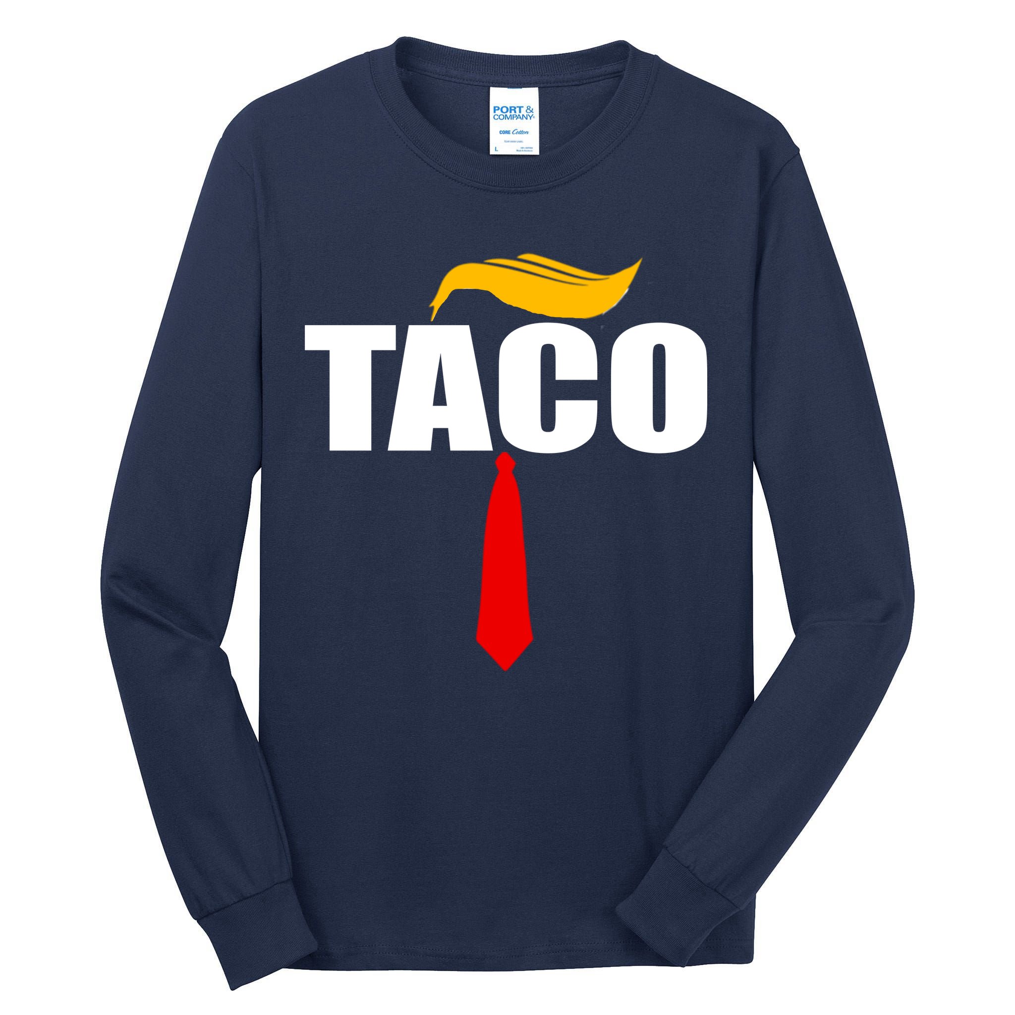 Taco Trump Hair Tie Funny Tall Long Sleeve T-Shirt
