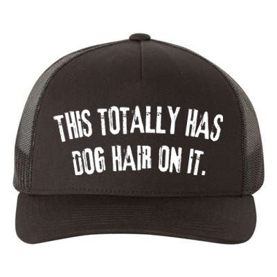 This Totally Has Dog Hair On It Funny Dog Lovers Dog Quote Yupoong Adult 5-Panel Trucker Hat