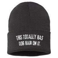 This Totally Has Dog Hair On It Funny Dog Lovers Dog Quote Sustainable Knit Beanie