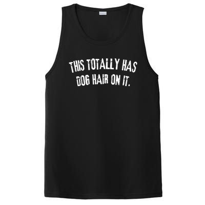 This Totally Has Dog Hair On It Funny Dog Lovers Dog Quote PosiCharge Competitor Tank