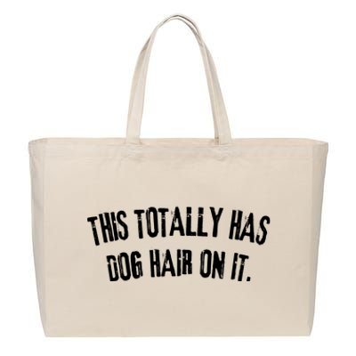 This Totally Has Dog Hair On It Funny Dog Lovers Dog Quote Cotton Canvas Jumbo Tote