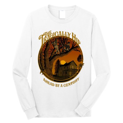 The Tragically Hip Ahead By A Century Long Sleeve Shirt