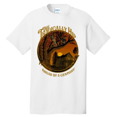 The Tragically Hip Ahead By A Century Tall T-Shirt