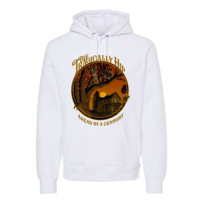 The Tragically Hip Ahead By A Century Premium Hoodie