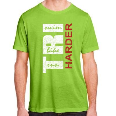 Triathletes Tri Harder Swim Bike Run Triathlon Inspired Funny Gift Adult ChromaSoft Performance T-Shirt