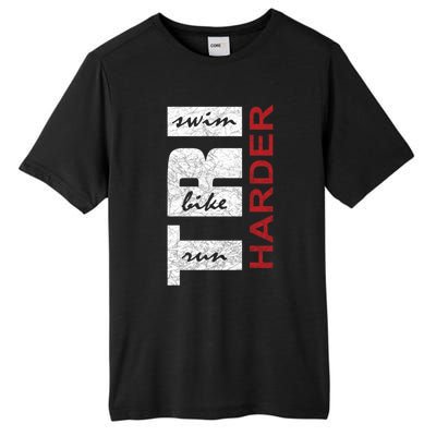 Triathletes Tri Harder Swim Bike Run Triathlon Inspired Funny Gift Tall Fusion ChromaSoft Performance T-Shirt