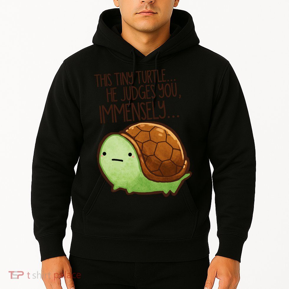 This Turtle.. He Judges You. Hoodie