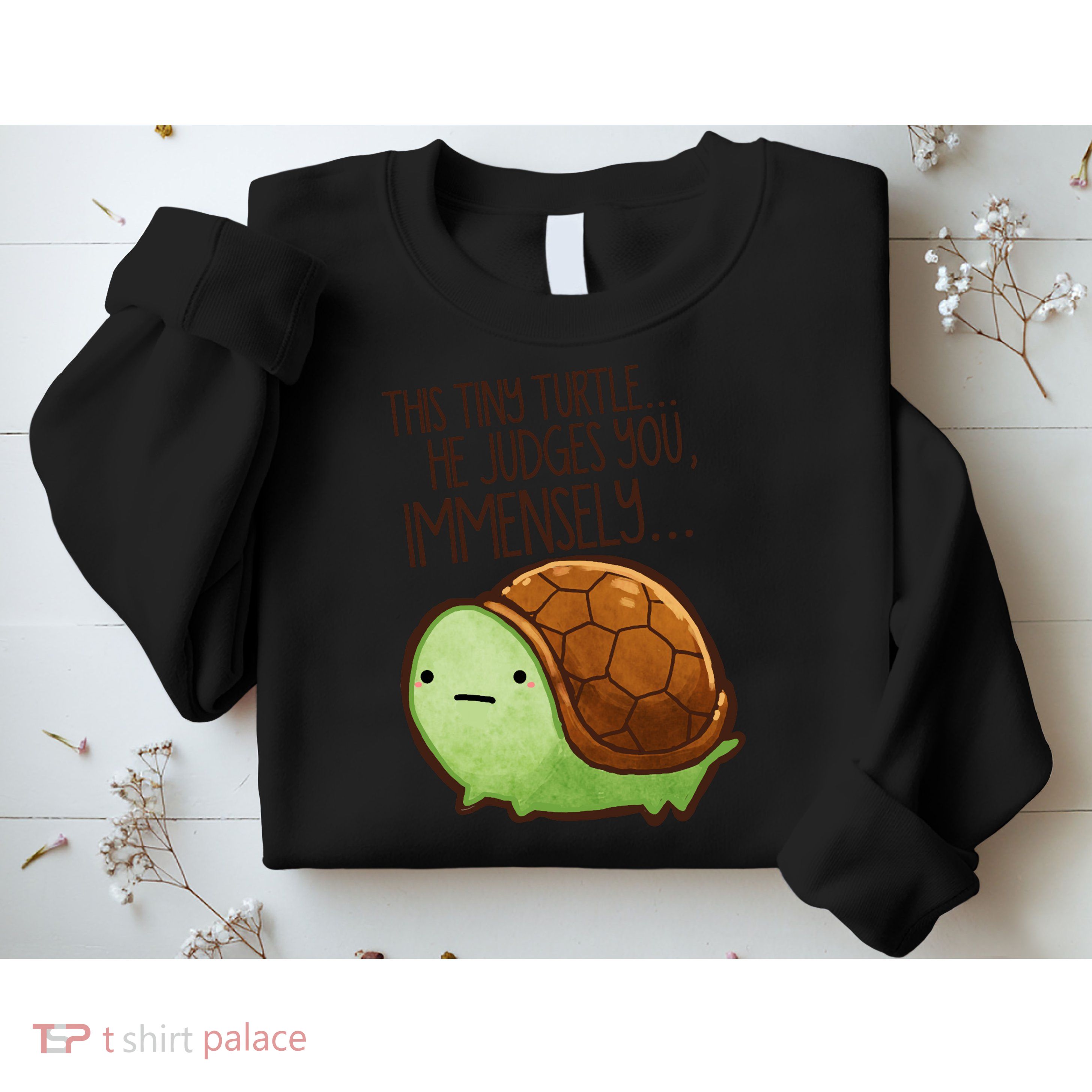 This Turtle.. He Judges You. Sweatshirt