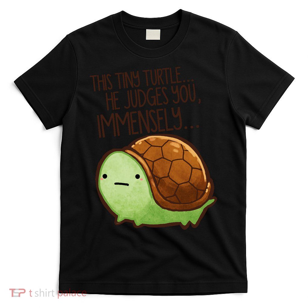 This Turtle.. He Judges You. T-Shirt