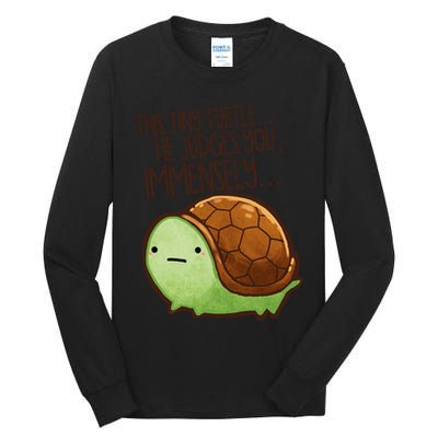 This Turtle.. He Judges You. Tall Long Sleeve T-Shirt