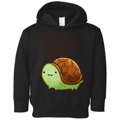 This Turtle.. He Judges You. Toddler Hoodie