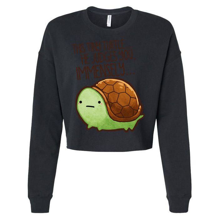 This Turtle.. He Judges You. Cropped Pullover Crew